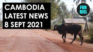 Cambodia news update 8 September 2021 - Borders opening in November? End to 14-day quarantine?