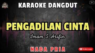 PENGADILAN CINTA - Imam S Arifin  KARAOKE NADA PRIA