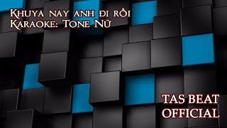 Karaoke Khuya nay anh đi rồi - Tone Nữ