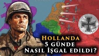 En Kolay İşgal Almanya-Hollanda Savaşı    2.Dünya Savaşında Hollanda