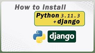 How To Install Django For Python 3.11.3  PIP and Django on Windows 1011  Django Tutorials