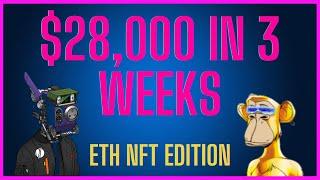 HOW I MADE $28000 IN JUST 3 WEEKS  ETHEREUM NFT EDITION