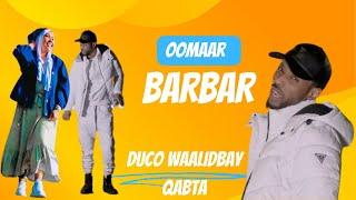 Oomaar BarBar Duco Waalidbay Qabtaa New Somali Music Video 2024 Official Video