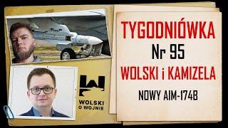 Wolski z Kamizelą Tygodniówka Nr 95 -  nowy AiM-174B - morderca chińskich i rosyjskich samolotów.