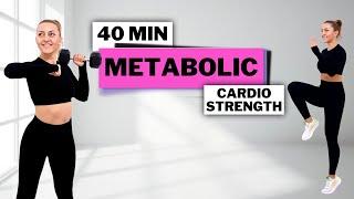 40 MIN METABOLIC WORKOUTCARDIO & STRENGTH for FAT BURN & MUSCLE TONEALL STANDINGNO REPEAT