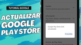 Cómo Actualizar Google Play Store a la Ultima Versión - 2 Métodos