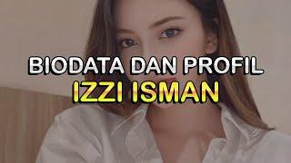 Biodata dan Profil Aktris Izzi Isman