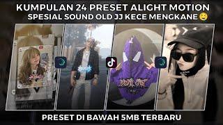 KUMPULAN 24 PRESET JJ ALIGHT MOTION SPESIAL JJ KECE SOUND OLD NEW STYLE 2024  PRESET DI BAWAH 5 MB