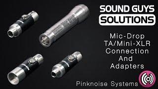 Mic Drop TAMini XLR and Adapters