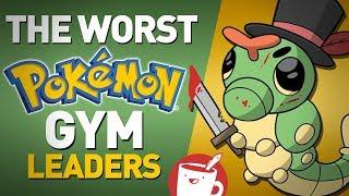 The Worst Pokémon Gym Leaders