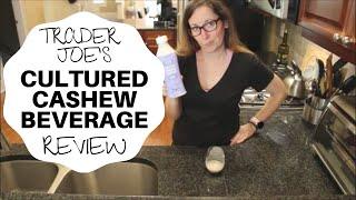 Trader Joes Cultured Cashew Beverage Review