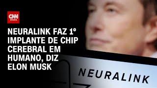 Neuralink faz 1º implante de chip cerebral em humano diz Elon Musk  LIVE CNN