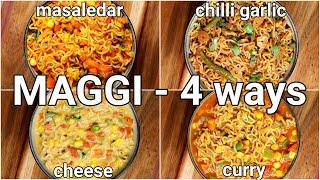 4 Tasty Maggi Masala Recipe - Cheesy Maggi Curry Maggi Chilli Garlic Maggi Vegetable Masala Maggi