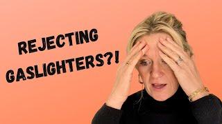 What Happens When You Reject Gaslighters?