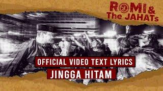 ROMI & The JAHATs - Jingga Hitam OFFICIAL VIDEO LIRIK