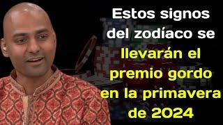 El profeta Punit Nahata nombró los signos del zodíaco que ganarán el premio mayor en la primavera