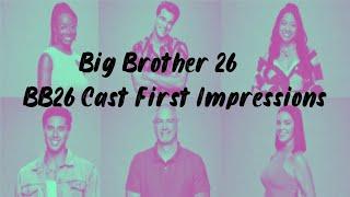 Big Brother 26  Cast Assessment  BB26 First Impressions