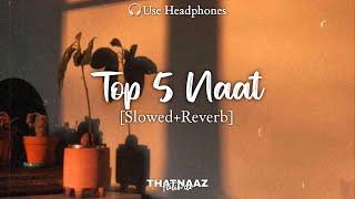 Top 5 Naat Slowed+Reverb - Relaxing Slowed Naat  thatnaazfatima7