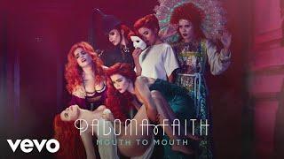 Paloma Faith - Mouth to Mouth Official Audio