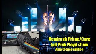 Headrush PrimeCore full Pink Floyd show 