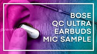 Bose QuietComfort Ultra Earbuds Microphone Quality Sample