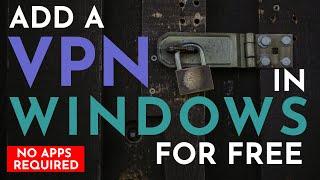 How to Add Free VPN in Windows 2020  No Apps Needed for Windows 10 VPN  yes its really free