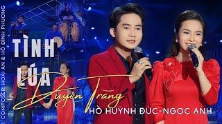 TÌNH LÚA DUYÊN TRĂNG - NGỌC ANH & HỒ HUỲNH ĐỨC Official MV