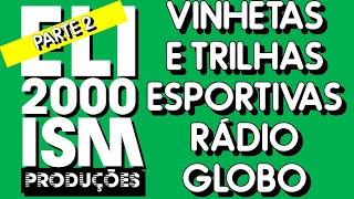 Rádio Globo - Vinhetas trilhas e BGs esportivos PARTE 2