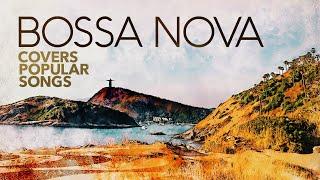 Bossa Nova Covers Of Popular Songs