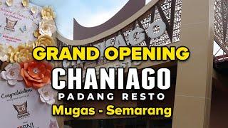 GRAND OPENING CHANIAGO PADANG RESTO - UDA AWAL