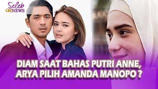 Terdiam Saat Bahas Putri Anne Benarkah Arya Saloka Pilih Amanda Manopo ?? - Seleb On News