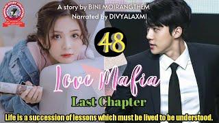 Love Mafia 48 Last Chapter Life is a succession of lessons which must be lived to be understood.