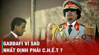 NHỮNG SỰ THẬT VỀ GADDAFI - NHÀ ĐỘC TÀI HAY ANH HÙNG DÂN TỘC CỦA LIBYA ?