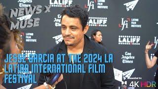 Jesse Garcia at the 2024 LA Latino International Film Festival