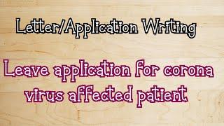 Leave application for corona virus affected patient in English  Letter Writing Application Writing