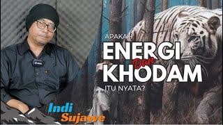 Apakah Energi Dan Khodam Itu Nyata?  Indi Sujawe  QNA