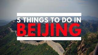 5 Things To Do In Beijing