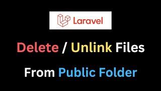 Laravel Delete  Unlink Image from Public Folder