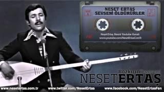 Neşet Ertaş - Sevsem Öldürürler Sevmesem Öldüm