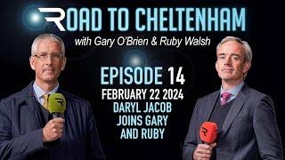 Daryl Jacob joins Gary OBrien and Ruby Walsh - Road To Cheltenham 202324 Ep 14 220224