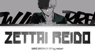 WIND BREAKER - Opening FULL Zettai Reido Absolute Zero by natori Lyrics