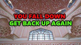 You fall down get back UP - Hamza Yusuf