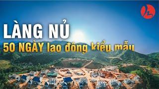 LÀNG NỦ 50 ngày đêm lao động kiểu mẫu 