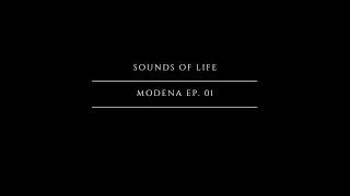 Italy - Modena - Sounds of Life - Episodio 01