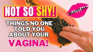 Things no one told you about your Vagina  Vulva  Female Genital  Not So Shy  Episode 2