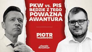 PKW ODRZUCI SPRAWOZDANIE PIS ALE PARTIA MOŻE NA TYM ZYSKAĆ  PIOTR TRUDNOWSKI  ŻYWA KONSERWA #36