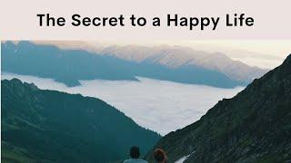The secret to a Happy Life  The simple secret of being happiest  #lawofattraction #happylife