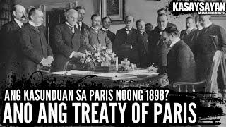 K2M#3 Ano ang Treaty of Paris?  Ang Kasunduan sa Paris noong 1898  Kasaysayan Ngayon