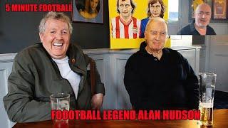 Alan Hudson - Nights Out with George Best Dave Webb Smelling of Garlic