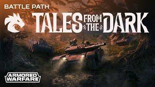 Tales from the Dark Battle Path Announcement Armored Warfare